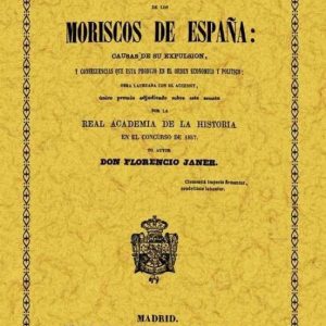 CONDICION SOCIAL DE LOS MORISCOS EN ESPAÑA (ED. FACSIMIL DE LA DE 1857)