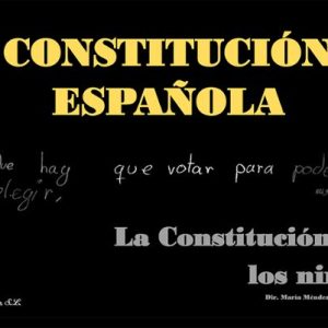 CONSTITUCION ESPAÑOLA. LACONSTITUCION DE LOS NIÑOS