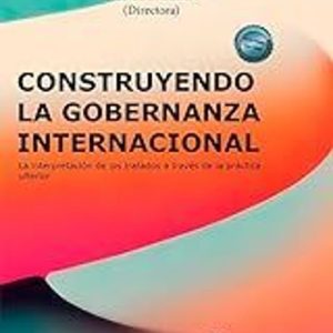 CONSTRUYENDO LA GOBERNANZA INTERNACIONAL