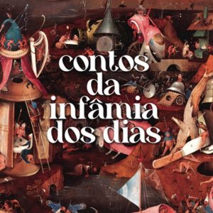 CONTOS DA INFAMIA DOS DIAS
				 (edición en portugués)