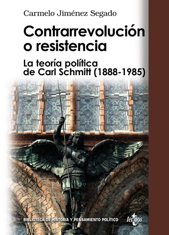 CONTRARREVOLUCION O RESISTENCIA: LA TEORIA POLITICA DE CARL SCHMI TT (1988-1985)