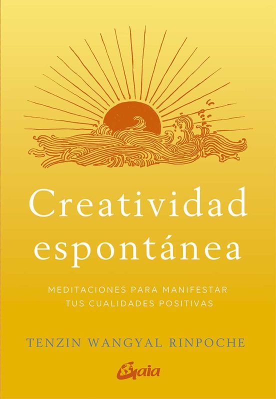 CREATIVIDAD ESPONTANEA: MEDITACIONES PARA MANIFESTAR TUS CUALIDADES POSITIVAS