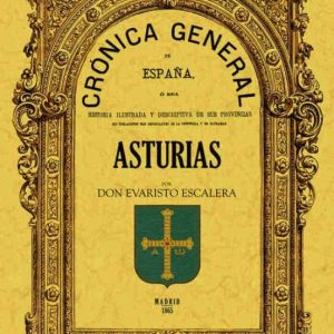 CRONICA DEL PRINCIPADO DE ASTURIAS (ED. FACSIMIL DE 1865)