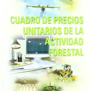 CUADRO DE PRECIOS UNITARIOS DE LA ACTIVIDAD FORESTAL (CON CD-ROM)