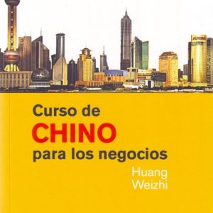 CURSO DE CHINO PARA LOS NEGOCIOS (INCLUYE CD)