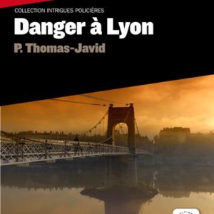 DANGER A LYON (COMPREND CD-MP3)(B1)
				 (edición en francés)