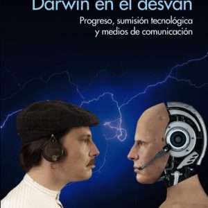 DARWIN EN EL DESVAN: PROGRESO, SUMISIÓN TECNOLÓGICA Y MEDIOS DE COMUNICACIÓN