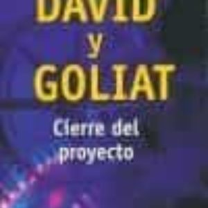 DAVID Y GOLIAT: CIERRE DEL PROYECTO