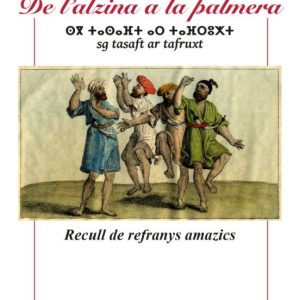 DE L ALZINA A LA PALMERA: RECULL DE REFRANYS AMAZICS
				 (edición en catalán)