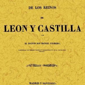 DE LA CONSTITUCION Y DEL GOBIERNO DE LOS REINOS DE LEON Y CASTILL A (ED. FACSIMIL)