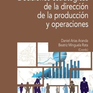 DECISIONES ESTRATEGICAS DE LA DIRECCIÓN DE LA PRODUCCIÓN Y OPERAC IONES
