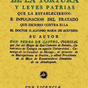 DEFENSA DE LA TORTURA Y LEYES PATRIAS QUE LA ESTABLECIERON (FACSI MIL)