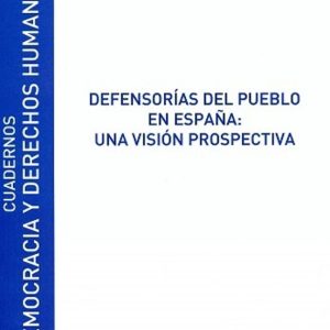 DEFENSORÍAS DEL PUEBLO EN ESPAÑA: UNA VISIÓN PROSPECTIVA