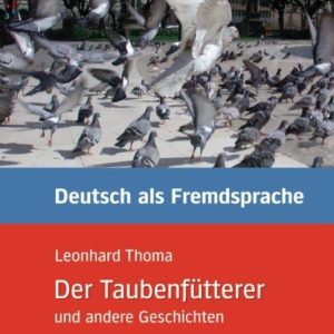 DER TAUBENFÜTTERER UND ANDERE GESCHICHTEN
				 (edición en alemán)