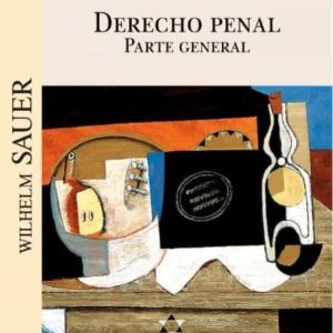 DERECHO PENAL. PARTE GENERAL (SAUER)