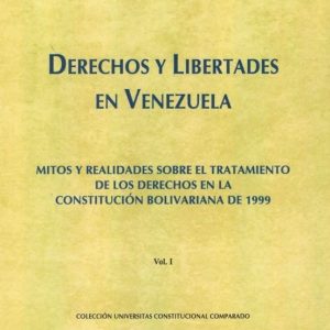 DERECHOS Y LIBERTADES EN VENEZUELA, TOMO I