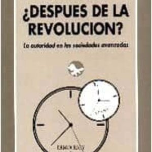 DESPUES DE LA REVOLUCION: LA AUTORIDAD EN LAS SOCIEDADES DEMOCRAT ICAS