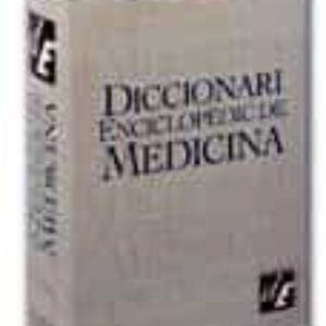DICCIONARI ENCICLOPEDIC DE MEDICINA (2ª ED.)
				 (edición en catalán)