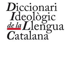 DICCIONARI IDEOLOGIC DE LA LLENGUA CATALANA
				 (edición en catalán)
