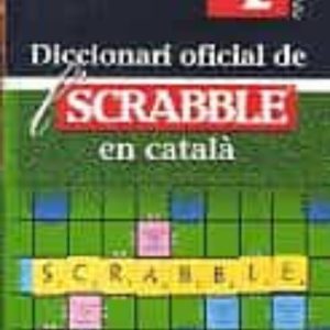 DICCIONARI OFICIAL DE L`SCRABBLE EN CATALA
				 (edición en catalán)