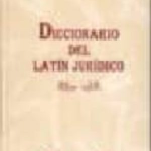 DICCIONARIO DEL LATIN JURIDICO