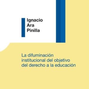 DIFUMINACION INSTITUCIONAL DEL OBJETIVO DEL DERECHO A LA EDUCACIO N