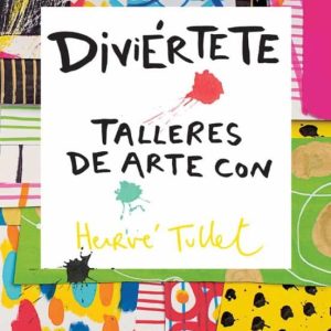DIVIÉRTETE TALLERES DE ARTE CON HERVE TULLET