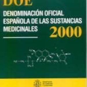 DOE: DENOMINACION OFICIAL ESPAÑOLA DE LAS SUSTANCIAS MEDICINALES 2000 (INCLUYE CD-ROM)