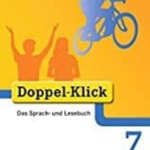 DOPPEL-KLICK, DIFFERENZIERENDE AUSGABE DAS SPRACH- UND LESEBUCH 7 : SCHULJAHR, SCHÜLERBUCH
				 (edición en alemán)