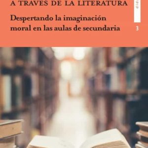 EDUCANDO EL CARÁCTER A TRAVÉS DE LA LITERATURA