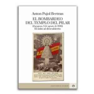 EL BOMBARDEO DEL TEMPLO DEL PILAR (ZARAGOZA, 3 DE AGOSTO DE 1936)