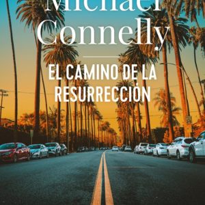 EL CAMINO DE LA RESURRECCIÓN (SERIE MICKEY HALLER 8 / HARRY BOSCH 27)