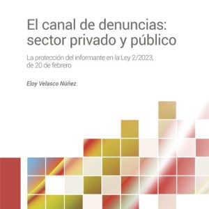 EL CANAL DE DENUNCIAS: SECTOR PRIVADO Y PUBLICO