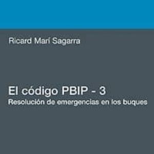 EL CODIGO PBIP 3: RESOLUCION DE EMERGENCIAS EN LOS BUQUES