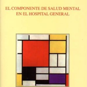 EL COMPONENTE DE SALUD MENTAL EN EL HOSPITAL GENERAL