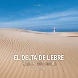 EL DELTA DE L EBRE.  EL PLAER DELS SENTITS
				 (edición en catalán)