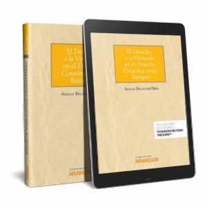 EL DERECHO A LA VIVIENDA EN EL DERECHO CONSTITUCIONAL EUROPEO (PA PEL + E-BOOK)