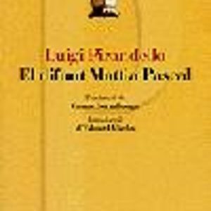 EL DIFUNT MATTIA PASCAL. INTRODUCCIO D EDUARD VILELLA
				 (edición en catalán)
