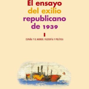 EL ENSAYO DEL EXILIO REPUBLICANO DE 1939. I