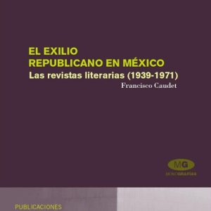 EL EXILIO REPUBLICANO EN MEXICO. LAS REVISTAS LITERARIAS