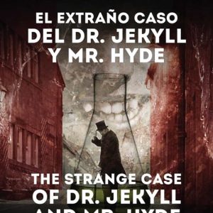 EL EXTRAÑO CASO DEL DR. JEKYLL Y MR. HYDE / THE STRANGE CASE OF DR. JEKYLL Y MR. HYDE