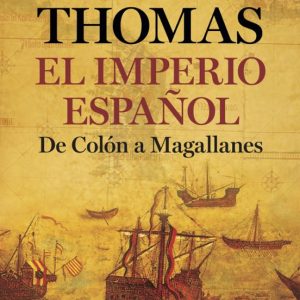EL IMPERIO ESPAÑOL. DE COLÓN A MAGALLANES