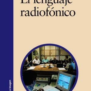 EL LENGUAJE RADIOFONICO (4ª ED.)
