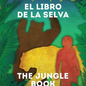 EL LIBRO DE LA SELVA / THE JUNGLE BOOK (ED. BILINGÜE ESPAÑOL- INGLES)