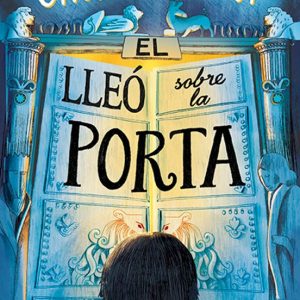 EL LLEÓ SOBRE LA PORTA
				 (edición en catalán)
