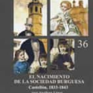 EL NACIMIENTO DE LA SOCIEDAD BURGUESA: CASTELLON, 1833-1843