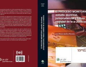 EL PROCESO MONITORIO: ESTUDIO, DOCTRINA, JURISPRUDENCIA Y FUTURA REALIDAD DE LA E-JUSTICIA