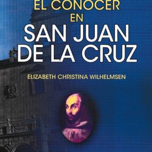 EL SER Y EL CONOCER EN SAN JUAN DE LA CRUZ
