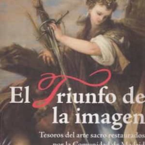 EL TRIUNFO DE LA IMAGEN: TESOROS DEL ARTE SACRO RESTAURADOS POR LA COMUNIDAD DE MADRID
