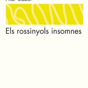 ELS ROSSINYOLS INSOMNES
				 (edición en catalán)